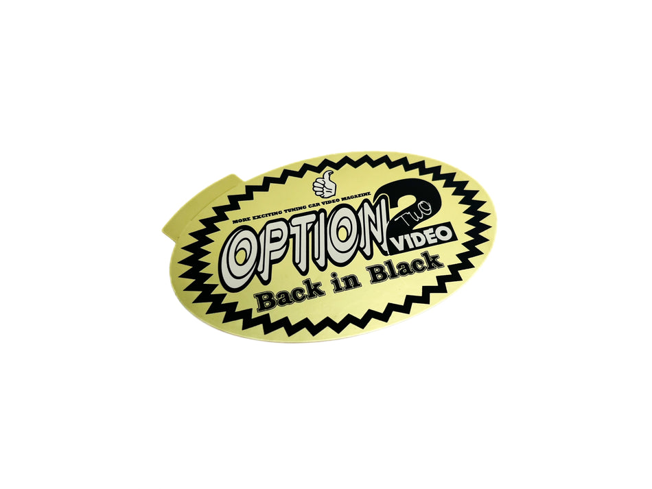 Option 2 Gold Back in Black Sticker